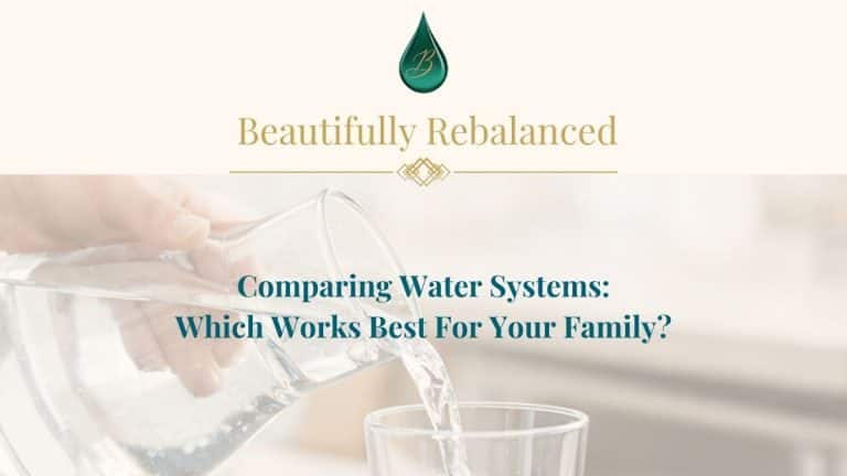 7 Water Filtration Systems Compared: What Each One Actually Does (And Doesn’t Do)